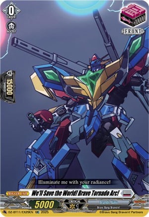 We'll Save the World! Brave Tornado Arc! (DZ-BT11/EX29EN)