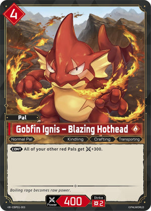 Gobfin Ignis - Blazing Hothead (EBP01-003) (BP01)